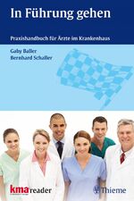 ISBN 9783131673015: In Führung gehen - Praxishandbuch für Ärzte im Krankenhaus