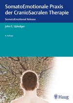 ISBN 9783132420137: SomatoEmotionale Praxis der CranioSacralen Therapie - SomatoEmotional Release