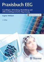 ISBN 9783132422070: Praxisbuch EEG – Grundlagen, Befundung, Beurteilung und differenzialdiagnostische Abgrenzung