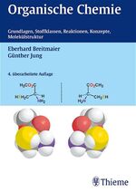 Organische Chemie – Grundlagen, Stoffklassen, Reaktionen, Konzepte, Molekülstruktur