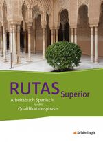 ISBN 9783140110129: RUTAS Superior - Arbeitsbuch Spanisch für die Qualifikationsphase