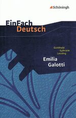 EinFach Deutsch Textausgaben – Gotthold Ephraim Lessing: Emilia Galotti Ein Trauerspiel in fünf Aufzügen. Gymnasiale Oberstufe