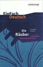 EinFach Deutsch Textausgaben - Friedrich Schiller: Die Räuber und andere Räubergeschichten Gymnasiale Oberstufe