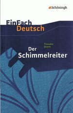 EinFach Deutsch Textausgaben - Theodor Storm: Der Schimmelreiter Klassen 8 - 10