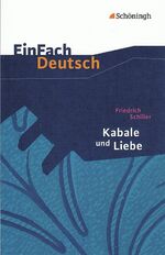 EinFach Deutsch Textausgaben – Friedrich Schiller: Kabale und Liebe Ein bürgerliches Trauerspiel. Gymnasiale Oberstufe