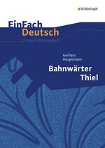 ISBN 9783140223539: EinFach Deutsch Unterrichtsmodelle – Gerhart Hauptmann: Bahnwärter Thiel Klassen 8 - 10