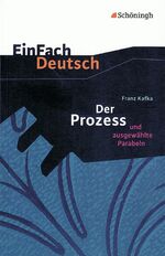 ISBN 9783140223621: EinFach Deutsch Textausgaben – Franz Kafka: Der Prozess und ausgewählte Parabeln. Gymnasiale Oberstufe