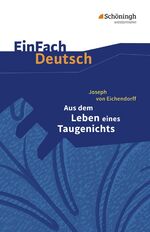 ISBN 9783140223669: Aus dem Leben eines Taugenichts. EinFach Deutsch Textausgaben | Klasse 11 - 13 | Joseph von Eichendorff | Taschenbuch | EinFach Deutsch Textausgaben | 152 S. | Deutsch | 2000 | Schoeningh Verlag