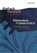 Filmanalyse im Unterricht: 2., Literaturverfilmungen in der Schulpraxis