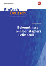 ISBN 9783140227858: Bekenntnisse des Hochstaplers Felix Krull: Gymnasiale Oberstufe. EinFach Deutsch Unterrichtsmodelle