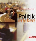 ISBN 9783140238250: Politik erleben / Politik erleben - Sozialkundebuch für die Sekundarstufe I - Stammausgabe - Bisherige Ausgabe - Sozialkundebuch für die Sekundarstufe I - Stammausgabe - Bisherige Ausgabe / Schülerband: (8. - 10. bzw. 9./10. Schuljahr) Aktualisierter Nach