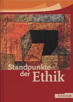 ISBN 9783140250047: Standpunkte der Ethik: Lehr- und Arbeitsbuch für die Sekundarstufe II.