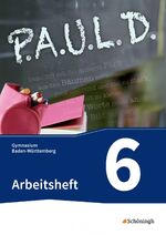 P.A.U.L. D.: Arbeitsheft / erarbeitet von: Johannes Diekhans, Michael Fuchs, Siegfried G. Rojahn