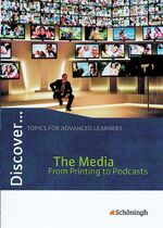 ISBN 9783140401203: Discover...Topics for Advanced Learners / Discover - The Media - From Printing to Podcasts: Schülerheft