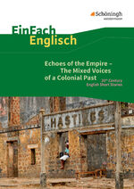 ISBN 9783140412247: EinFach Englisch Textausgaben - Echoes of the Empire. The Mixed Voices of a Colonial Past 20th Century English Short Stories