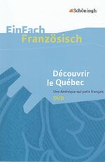 ISBN 9783140624336: EinFach Französisch Unterrichtsmodelle, DVD-Video / Découvrir le Québec - DVD / Helga Bories-Sawala / DVD / DVD-Audio / Deutsch / 2011 / Schöningh / EAN 9783140624336