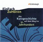 ISBN 9783140626385: Die Kurzgeschichte auf dem Weg ins 21. Jahrhundert, Audio-CD, Audio-CD / Wolfgang Kühnhold (u. a.) / Audio-CD / CD / Deutsch / 2011 / Schöningh / EAN 9783140626385