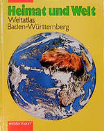 Heimat und Welt - Weltatlas: Neue Rechtschreibung / Atlas für Baden-Württemberg