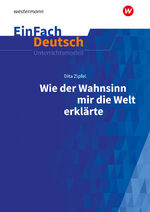 ISBN 9783141080056: EinFach Deutsch Unterrichtsmodelle – Dita Zipfel: Wie der Wahnsinn mir die Welt erklärte Klassen 6 - 8