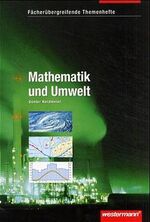 Fächerübergreifende Themenhefte: Mathematik und Umwelt