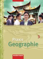 ISBN 9783141141580: Praxis Geographie / Praxis Geographie - Ausgabe für die SI in Nordrhein-Westfalen - Ausgabe für die SI in Nordrhein-Westfalen / Schülerband 3