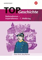 ISBN 9783141146622: TOP Geschichte 4. Nationalismus - Imperialismus - 1. Weltkrieg | Jörg Manner | Broschüre | Topographische Arbeitshefte / Geschichte - Ausgabe 2018 | 32 S. | Deutsch | 2018 | Westermann Schulbuch