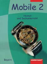 ISBN 9783141152524: Mobile Heimat- und Sachunterricht Bayern - Schülerband 2