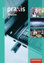 Praxis – Arbeitsheft Medien
