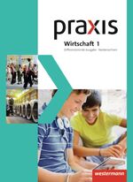 ISBN 9783141162141: Praxis Wirtschaft - Differenzierende zweibändige Ausgabe 2013 für Niedersachsen - Schulbuch 1 7./8. Schuljahr