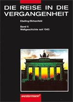 ISBN 9783141407068: Die Reise in die Vergangenheit. Ausgabe für Brandenburg, Mecklenburg-Vorpommern,... / Die Reise in die Vergangenheit Ausgabe für Berlin, Brandenburg, Mecklenburg-Vorpommern, Sachsen-Anhalt, Thüringen – Schülerband 6: Weltgeschichte seit 1945