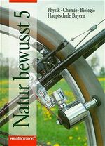 Natur bewusst - Physik, Chemie, Biologie: Natur bewusst - Physik, Chemie, Biologie