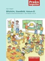 ISBN 9783141630169: Praxis Impulse / Blitzlicht, Standbild, Votum-Ei - Methoden / Kreative Unterrichtsmethoden in den Klassen 4 bis 6