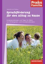 ISBN 9783141640205: Praxis Familie / Sprachförderung für den Alltag zu Hause - Sprache / Hintergrundwissen und Tipps für Eltern von Kindergarten- und Grundschulkindern