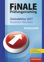 ISBN 9783141717150: FiNALE Prüfungstraining Zentralabitur Nordrhein-Westfalen: Mathematik 2017