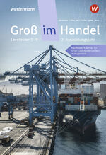 ISBN 9783142031514: Groß im Handel - KMK-Ausgabe - 2. Ausbildungsjahr Lernfelder 5 bis 9 - Kaufmann/Kauffrau für Groß- und Außenhandelsmanagement Schülerband