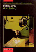 verschiedene Autoren: Metalltechnik. Gru