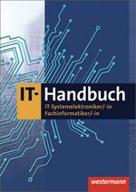 ISBN 9783142350424: IT-Handbuch; Teil: IT-Systemelektroniker, -in, Fachinformatiker, -in : (Tabellenbuch)