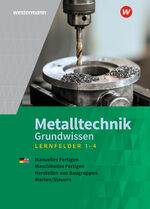 ISBN 9783142351155: Metalltechnik Grundwissen - Lernfelder 1-4 Schülerband