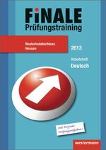 ISBN 9783142713069: Finale - Prüfungstraining Realschulabschluss Hessen – Prüfungstraining Realschulabschluss Hessen / Arbeitsheft Deutsch 2013 mit Lösungsheft