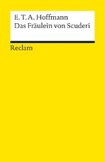 ISBN 9783150000250: Das Fräulein von Scuderi. Erzählung aus dem Zeitalter Ludwig des Vierzehnten. Textausgabe mit Anmerkungen/Worterklärungen – Hoffmann, E. T. A. – Deutsch-Lektüre – 25