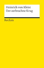 ISBN 9783150000915: Der zerbrochne Krug. Ein Lustspiel. Textband mit Anmerkungen/Worterklärungen und editorischer Notiz. Enthält die Erstfassung der Schlussszene (›Variant‹) – Kleist, Heinrich von – 91