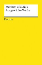 ISBN 9783150016916: Ausgewählte Werke - Claudius, Matthias – Deutsch-Lektüre, Deutsche Klassiker der Literatur