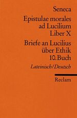 ISBN 9783150021422: Epistulae morales ad Lucilium. Liber X /Briefe an Lucilius über Ethik. 10. Buch - Lat. /Dt.