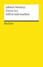 ISBN 9783150030417: Einen Jux will er sich machen – Posse mit Gesang in 4 Aufzügen