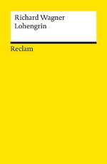 Richard Wagner: Lohengrin : romant. Oper