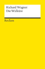 ISBN 9783150056424: Der Ring des Nibelungen. Erster Tag: Die Walküre. Ein Bühnenfestspiel für drei Tage und einen Vorabend. Textbuch mit Varianten der Partitur – Wagner, Richard – 5642