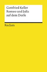 ISBN 9783150061725: Romeo und Julia auf dem Dorfe. Novelle. Textausgabe mit Anmerkungen/Worterklärungen – Keller, Gottfried – Deutsch-Lektüre, Deutsche Klassiker der Literatur – 6172