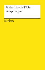 ISBN 9783150074169: Amphitryon. Ein Lustspiel nach Molière - Kleist, Heinrich von – Deutsch-Lektüre, Deutsche Klassiker der Literatur – 7416