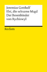 ISBN 9783150077474: Elsi, die seltsame Magd. Der Besenbinder von Rychiswyl