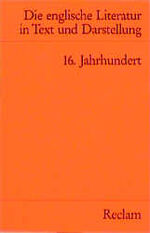 ISBN 9783150077658: Die englische Literatur 02 in Text und Darstellung. 16. Jahrhundert.